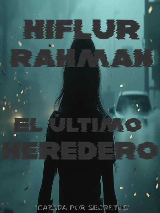 Title details for El último heredero by HIFLUR RAHMAN - Available